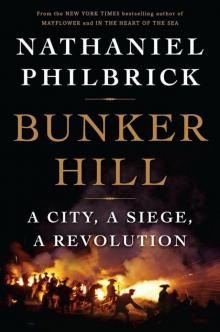      Bunker Hill: A City, a Siege, a Revolution