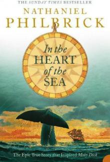      In the Heart of the Sea: The Epic True Story That Inspired Moby-Dick