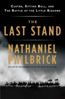      The Last Stand: Custer, Sitting Bull and the Battle of the Little Big Horn