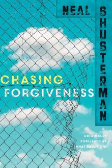      Chasing Forgiveness