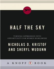      Half the Sky: Turning Oppression Into Opportunity for Women Worldwide