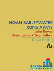      Noah Barleywater Runs Away