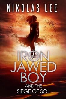      The Iron-Jawed Boy and the Siege of Sol