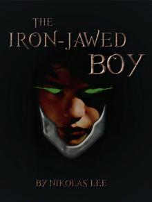      The Iron-Jawed Boy