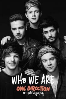      One Direction: Who We Are: Our Official Autobiography