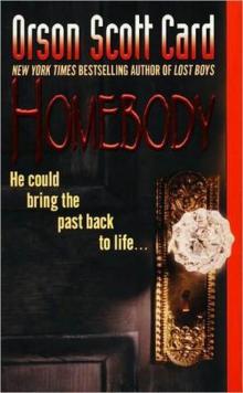      Homebody