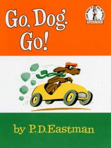     Go, Dog. Go!