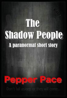      The Shadow People: A paranormal short story