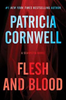      Flesh and Blood: A Scarpetta Novel (Scarpetta Novels Book 22)