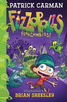      Fizzopolis #2: Floozombies!