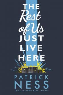      The Rest of Us Just Live Here