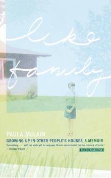      Like Family: Growing Up in Other People's Houses, a Memoir