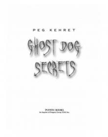      Ghost Dog Secrets