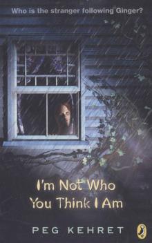      I'm Not Who You Think I Am