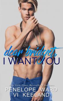      Dear Bridget, I Want You