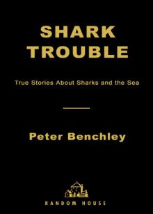      Shark Trouble: True Stories and Lessons About the Sea