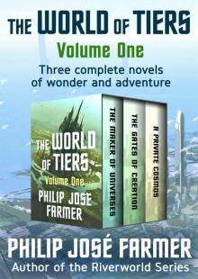      The World of Tiers Volume One: The Maker of Universes, the Gates of Creation, and a Private Cosmos