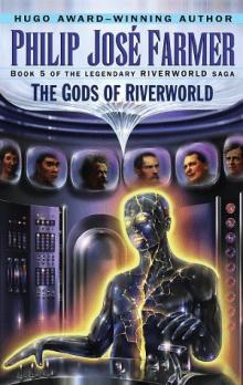      Gods of Riverworld: The Fifth Book of the Riverworld Series