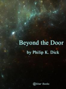      Beyond the Door by Philip K. Dick, Science Fiction, Fantasy