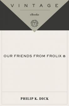      Our Friends From Frolix 8