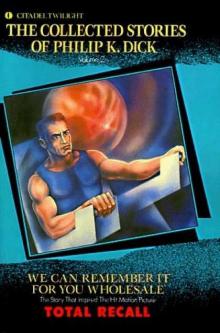      The Complete Stories of Philip K. Dick Vol. 2