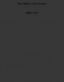      The Philip K. Dick Reader
