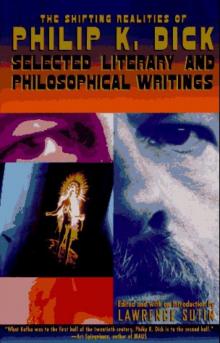     The Shifting Realities of Philip K. Dick