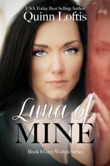      Luna of Mine, Book 8 The Grey Wolves Series