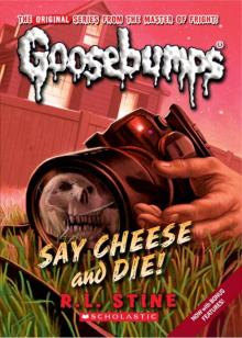      Say Cheese and Die!