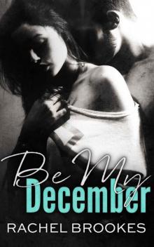      Be My December