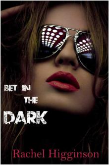      Bet in the Dark