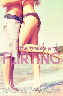      The Trouble with Flirting