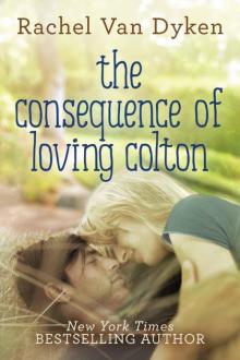      The Consequence of Loving Colton