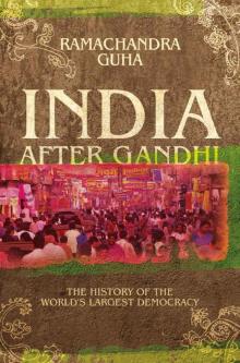      India After Gandhi: The History of the World's Largest Democracy