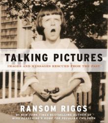      Talking Pictures: Images and Messages Rescued From the Past