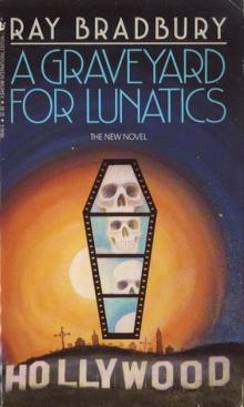      A Graveyard for Lunatics