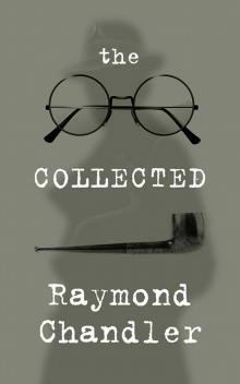      The Collected Raymond Chandler