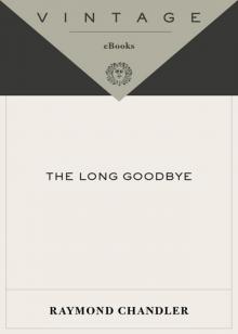      The Long Goodbye