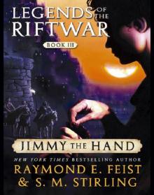      Jimmy the Hand: Legends of the Riftwar, Book 3