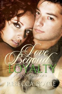      Love Beyond Loyalty
