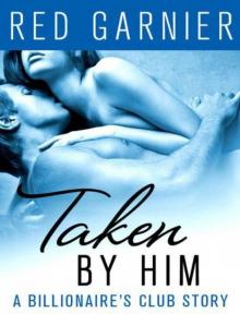      Taken by Him