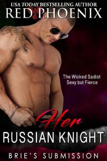      Her Russian Knight (Brie's Submission, #13)