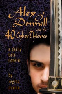      Alex O'Donnell and the 40 CyberThieves (The Fairy Tale Novels)