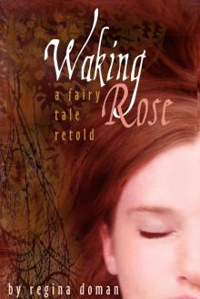      Waking Rose: A Fairy Tale Retold (Fairy Tale Novels)