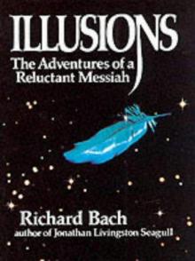      Illusions: The Adventures of a Reluctant Messiah