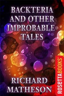      Backteria and Other Improbable Tales