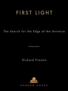      First Light: The Search for the Edge of the Universe