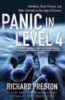      Panic in Level 4: Cannibals, Killer Viruses, and Other Journeys to the Edge of Science