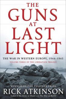      The Guns at Last Light: The War in Western Europe, 1944-1945