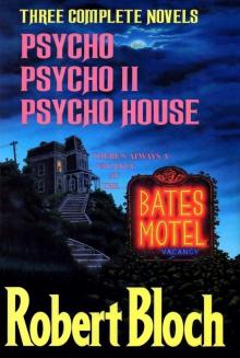      Three Complete Novels (Psycho, Psycho II, and Psycho House)
